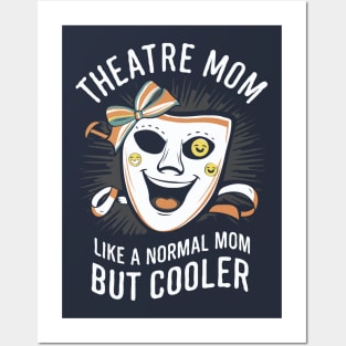 Theatre Mom, Like A Normal Mom But Cooler. Funny theatre Posters and Art